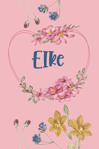 Elke: Schönes Geschenk Notizbuch personalisiert mit Namen Elke, perfektes Geburtstag für Mädchen und Frauen 6x9 Zoll,110 Seiten von Independently published